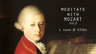 Meditate with Mozart  432Hz Classical Music  Vol 2 [upl. by Arbma]