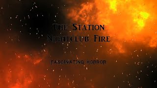 The Station Nightclub Fire  A Short Documentary  Fascinating Horror [upl. by Matthew708]