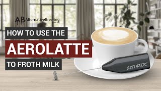 How To Use the AeroLatte To Froth Milk [upl. by Ezekiel]