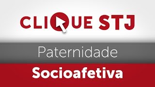 Clique STJ  Paternidade Socioafetiva 05102018 [upl. by Bluhm977]